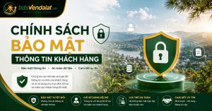 Chính Sách Bảo Mật Thông Tin Khách Hàng | BDS Ven Đà Lạt