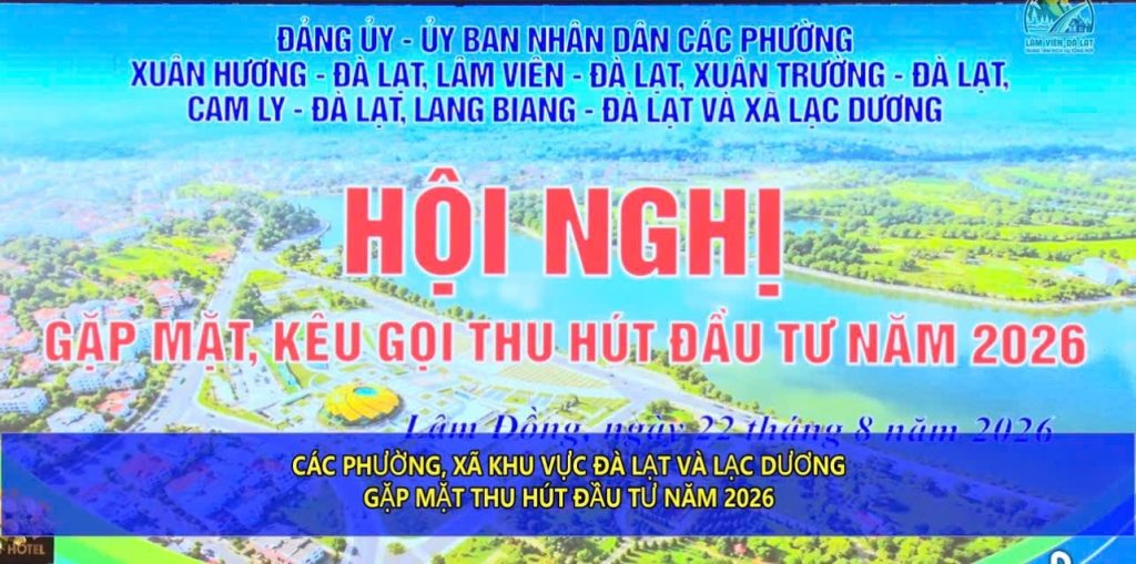 Hội nghị kêu gọi đầu tư năm 2026 tại Đà Lạt